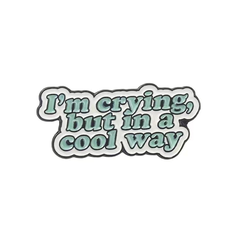 (3/$15) I'm Crying But in a Cool Way Enamel Pin